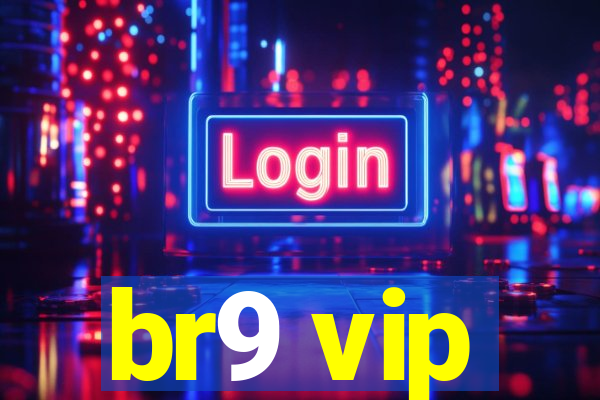 br9 vip